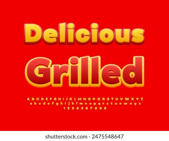 Vector bright advertisement Delicious Grilled. Creative Yellow and Red Font. Artistic Alphabet Letters and Numbers set.