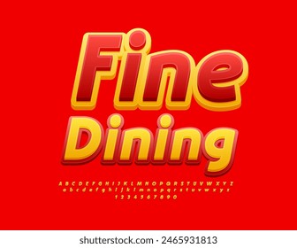 Vector bright advertisement Fine Dining. Creative Yellow and Red Font. Artistic Alphabet Letters and Numbers set.