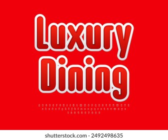 Vector bright advertisement Luxury Dining. Exclusive Red Font. Modern Alphabet Letters and Numbers set.