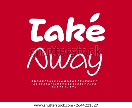 Vector Bright Advertisement Take Away. Modern White Font. Playful Digital Alphabet Letters and Numbers set.