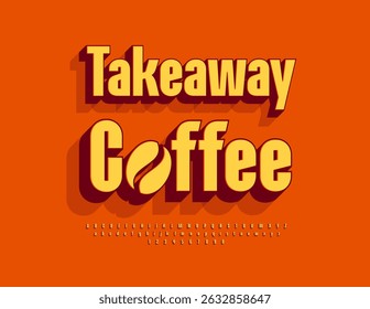Vector Bright Advertisement Takeaway Coffee with Decorative Bean. Stylish Artistic Font. Artistic 3D Alphabet Letters and Numbers set 