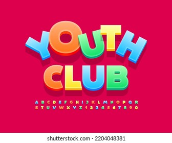 Vector bright badge Youth Club. Colorful 3D Font. Funny Alphabet Letters and Numbers set