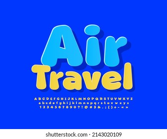 Vector bright banner Air Travel with Yellow Alphabet Letters, Numbers and Symbols set. Creative sticker Font