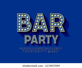 Vector bright banner Bar Party. Vintage Lamp Alphabet Letters and Numbers set. Illuminated 3D Font.