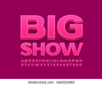Vector bright banner Big Show. 3D Pink Font. Modern Alphabet Letters and Numbers