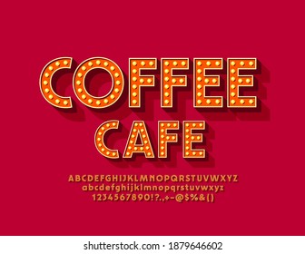 Vector bright banner Coffee Cafe. Retro style Font. Vintage Lamp Alphabet Letters and Numbers set