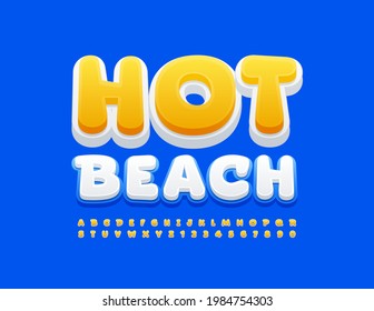 Vector bright banner Hot Beach. Yellow and White Alphabet Letters and Numbers set. Playful style Font