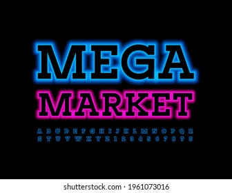 Vector bright banner Mega Market. Glowing Neon Font. Illuminated Alphabet Letters and Numbers set