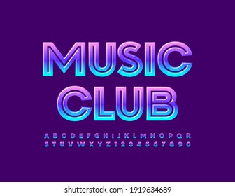 Vector bright banner Music Club. Gradient color Font. Creative set of Alphabet Letters and Numbers