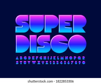 Vector bright banner Super Disco. Gradient color Font. Creative Alphabet Letters and Numbers set