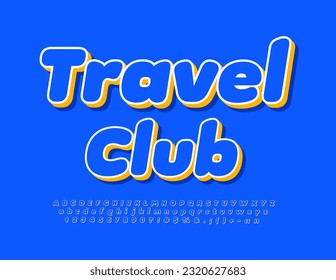 Vector bright banner Travel Club. 3D Blue Font. Trendy style set of Alphabet Letters, Numbers and Symbols