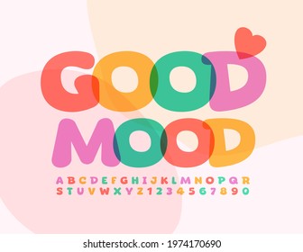 Vector bright card Good Mood with Decorative Heart. Cute colorful Font. Artistic Alphabet Letters and Numbers set