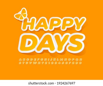 Vector bright card Happy Days with decorative Butterfly. Yellow bright Font. Sticker Alphabet Letters and Numbers set