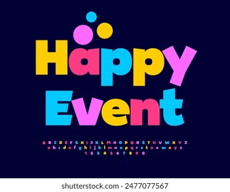 Vector bright Card Happy Event. Kids Colorful Font. Creative Alphabet Letters and Numbers set.