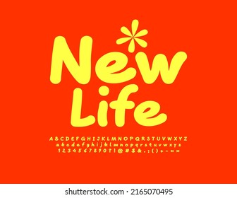 Vector bright card New Life with decorative Flower. Cute yellow Font. Handwritten Alphabet Letters, Numbers and Symbols set