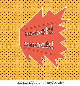 Vector bright cartoon illustration in retro pop art style. Comic text sound effects. Abstract poster. 90's style. Template for card, poster, banner, label, print. Knock, knock comic style.
