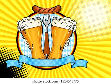 Vector bright colored background in Pop Art style. Illustration with two glasses of beer and a sausage on a fork. Label with ribbon banner and space for text. Poster to Oktoberfest festival, beer fest