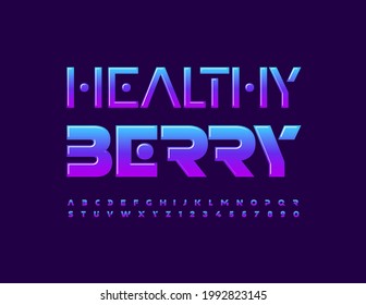 Vector bright concept Healthy Berry. Creative glossy Font. Gradient color Alphabet Letters and Numbers set