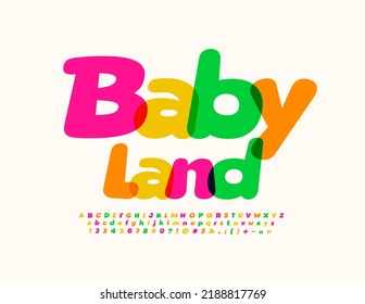 Vector bright emblem Baby Land. Creative comic Font. Artistic trendy Alphabet Letters, Numbers and Symbols set