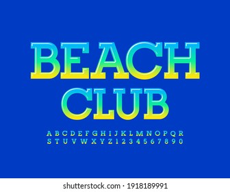 Vector bright emblem Beach Club. Creative trendy Font. Glossy colorful Alphabet Letters and Numbers set