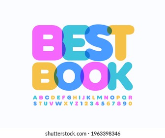 Vector bright emblem Best Book with Colorful Font. Set of creative Alphabet Letters and Numbers