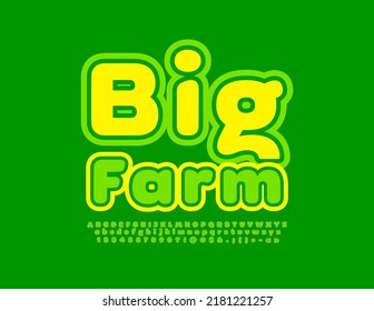 Vector bright Emblem Big Farm. Green and Yellow Font. Modern Creative Alphabet Letters, Numbers and Symbols set