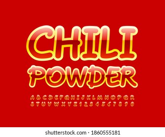 Vector bright emblem Chili Powder. Red and Yellow creative Font. Glossy Alphabet Letters and Numbers set