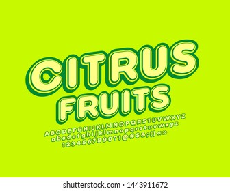 Vector bright emblem Citrus Fruits. Fresh yellow and green Font. Stylish Alphabet Letters, Numbers and Symbols