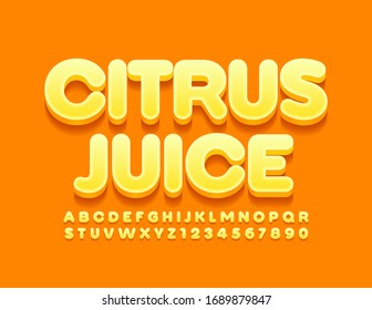 Vector bright emblem Citrus Juice. Orange modern Font. Trendy Alphabet Letters and Numbers