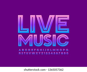 Vector Bright Emblem Live Music. Gradient Color Font For Entertainment, Modern Alphabet Letter And Numbers
