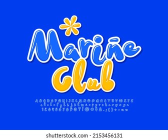Vector bright Emblem Marine Club. Blue Playful Font. Creative Handwritten Alphabet Letters and Numbers set