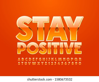 Vector Bright Emblem con texto Stay Positive. Elegante naranja y fuente dorada. Letras, números y símbolos de alfabeto chic