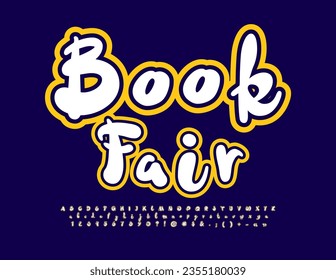 Vector bright flyer Book Fair. Funny handwritten Font. Creative Alphabet Letters and Numbers