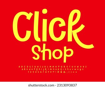 Vector bright flyer Click Shop. Playful handwritten Font. Artistic Alphabet Letters and Numbers set