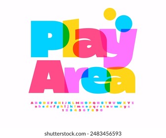 Vector bright flyer Play Area. Creative Kids Font. Cute Colorful Alphabet Letters and Numbers set. 