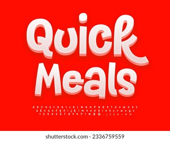 Vector bright flyer Quick Meals. Funny Handwritten 3D Font. Playful White Alphabet Letters, Numbers and Symbols