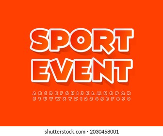 Vector bright flyer Sport Event. Sticker style Font. Orange creative Alphabet Letters and Numbers set