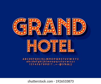 Vector bright glowing poster Grand Hotel. Illuminated light bulbs Alphabet Letters, Numbers and Symbols. Chic vintage Font with Lamp.