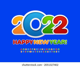 Vector Bright Greeting Card Happy New Year 2022! Kids Colorful Font. Creative Alphabet Letters and Numbers