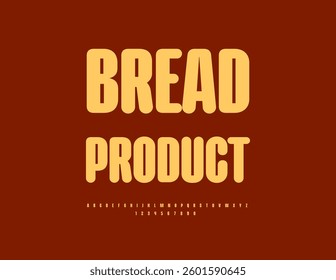 Vector Bright label Bread Product. Round Minimal Font. Creative Alphabet Letters and Numbers set.