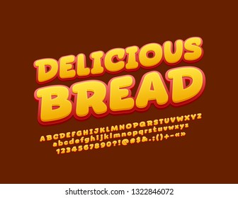 Vector Bright Label Delicious Bread With Trendy Font. Yellow Alphabet Letters, Numbers And Symbols.