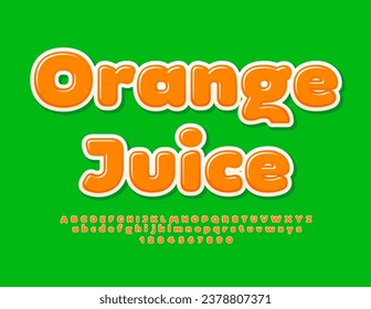 Vector bright label Orange Juice. Cute Glossy Font. Artistic Alphabet Letters and Numbers