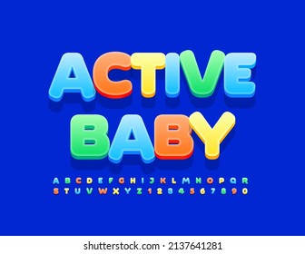 Vector bright Logo Active Baby. Creative Kids Font. Colorful set of Alphabet Letters and Numbers