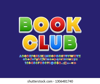 Vector bright Logo Book Club with Children style Font. Colorful Kids Alphabet Letters, Numbers and Symbols.