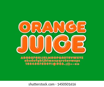 Vector bright logo Orange Juice with Alphabet Letter, Numbers and Symbols. Creative modern Font