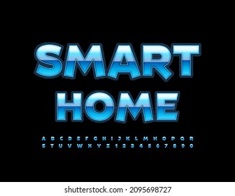 Vector bright Logo Smart Home. Trendy Blue Font. Artistic Alphabet Letters and Numbers set