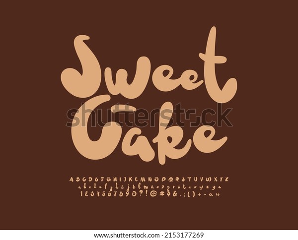 Vector bright logo\
Sweet Cake. Playful Handwritten Font. Artistic Alphabet Letters,\
Numbers and Symbols set.\
