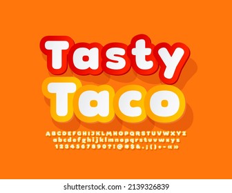 Vector bright logo Tasty Taco. Artistic Font. Sticker Alphabet Letters and Numbers set