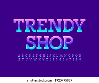 Vector bright logo Trendy Shop. Modern glossy Font. Bright gradient Alphabet Letters and Numbers set