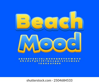 Vector bright poster Beach Mood with Yellow and Blue Font. Creative Alphabet Letters and Numbers set